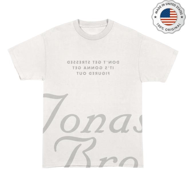 Don't Get Stressed JONAS BRO Shirt Jonas Brothers Merch Shop