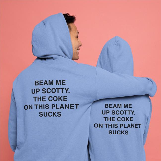 Beam Me Up Scotty The Coke On This Planet Sucks Tee Shirt