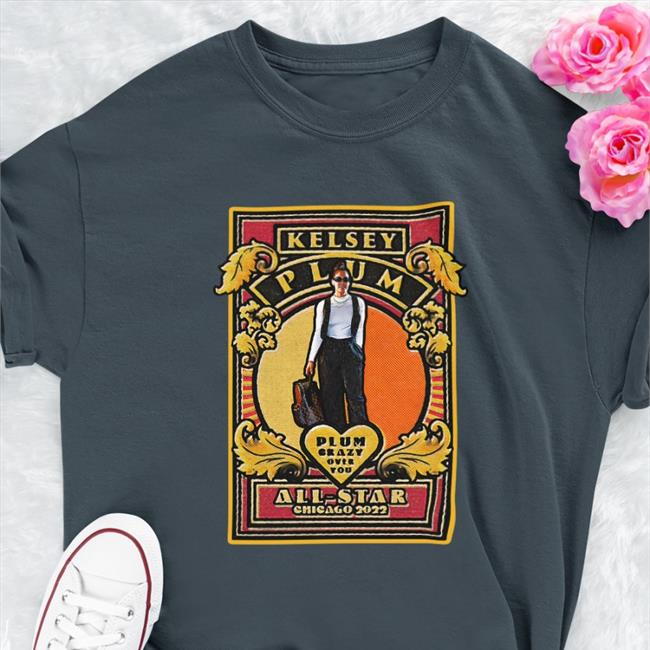 Plum Dawg Kelsey Plum All Star Chicago 2022 Tee Shirt Plum Crazy Over You Las Vegas Aces