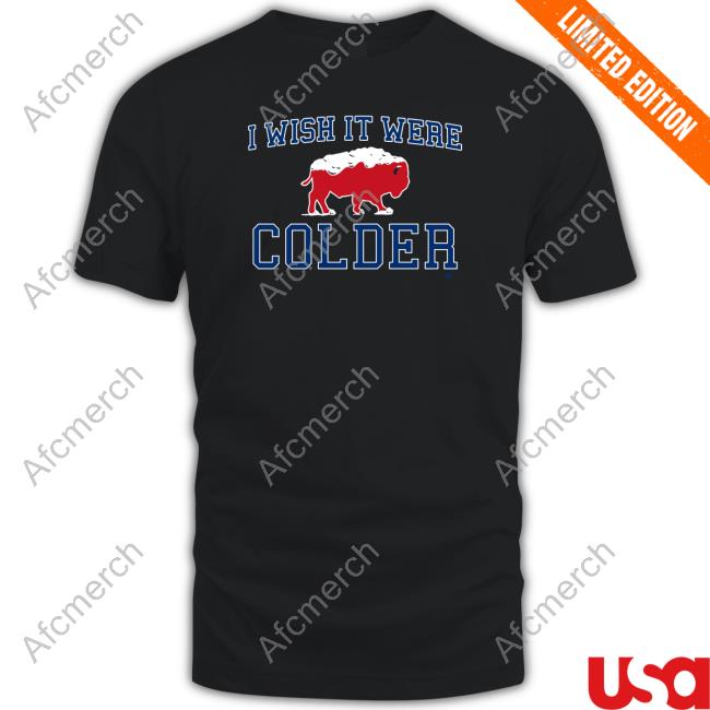 Official Breakingt I Wish It Were Colder T Shirt Breakingt I Wish It Were Colder Crewneck Sweatshirt