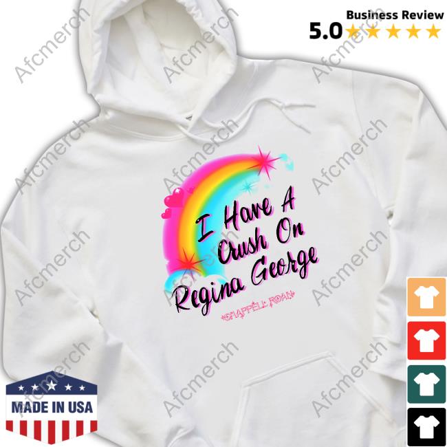 I Have A Crush On Regina George Shirt