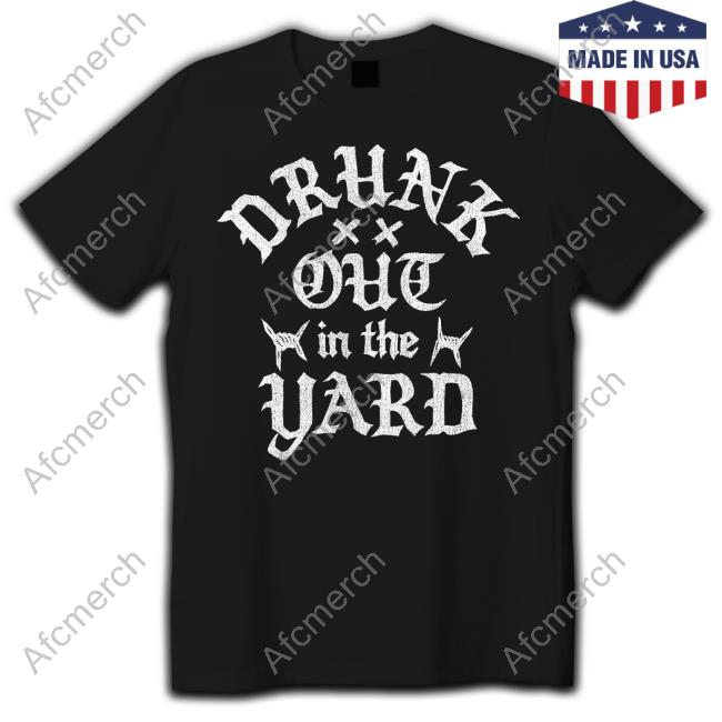 Hardy Drunk Out In The Yard T-Shirt
