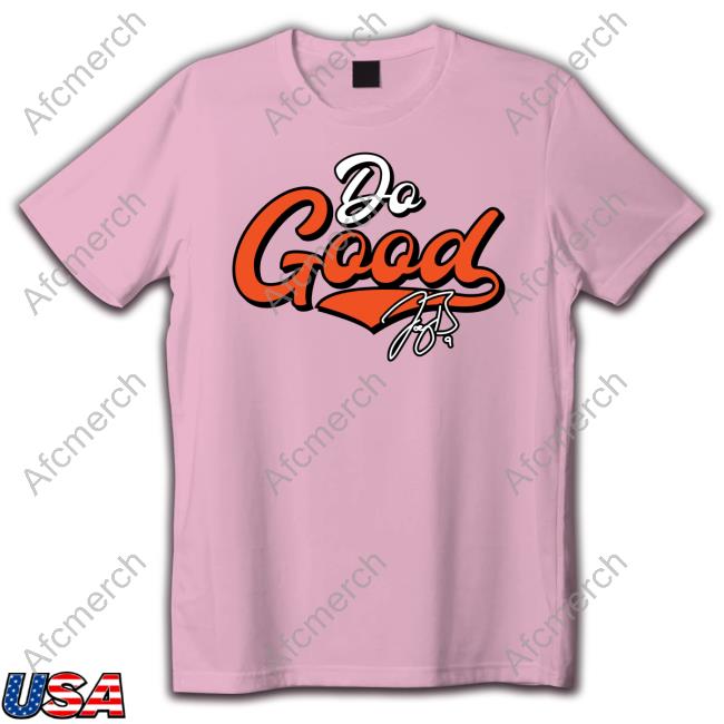 Joe Burrow Do Good Tee Shirt Do Good Tee Shirt