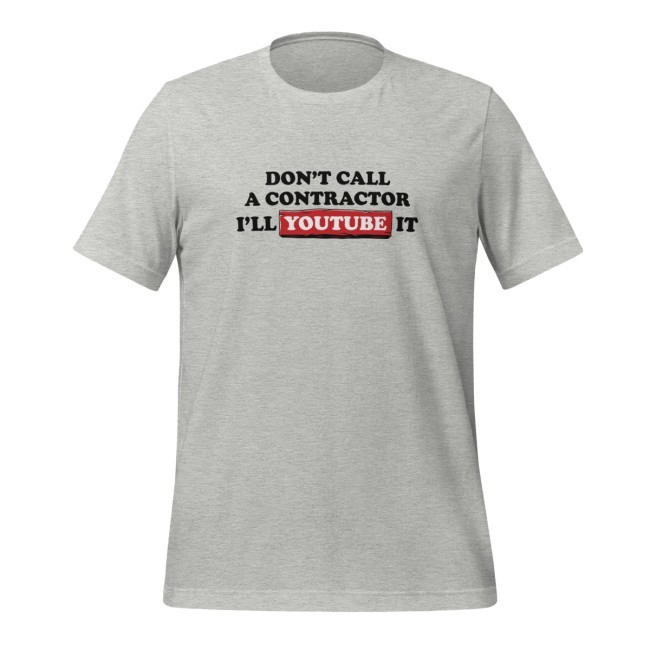 Don't Call a Contractor Shirt – Dude Dad