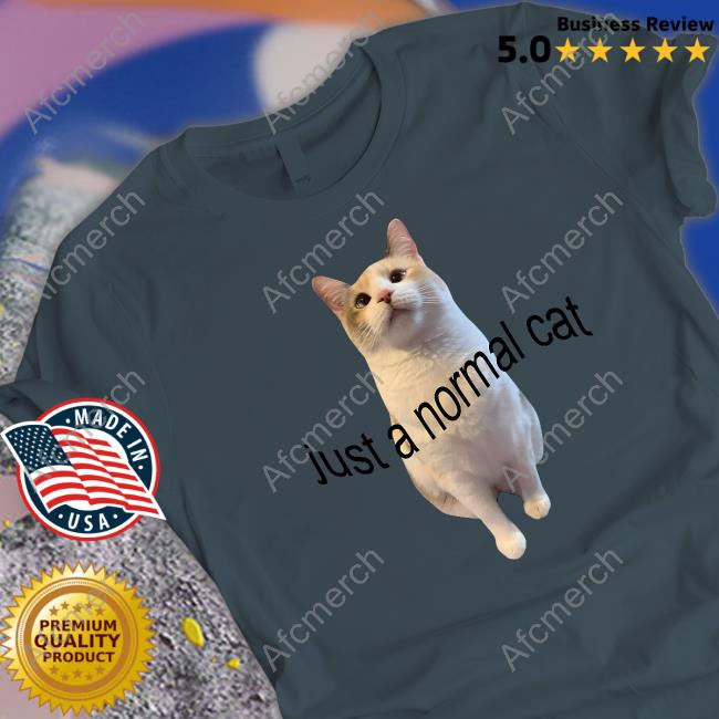Just A Normal Cat Shirt White