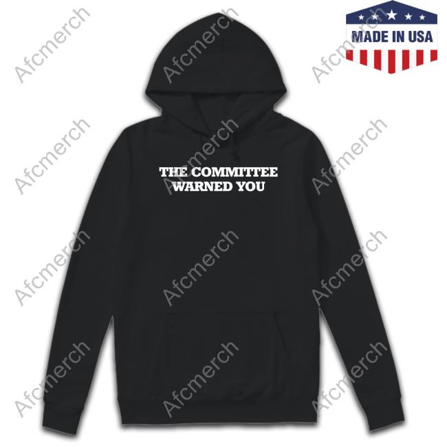 Official The Committee Warned You Shirts