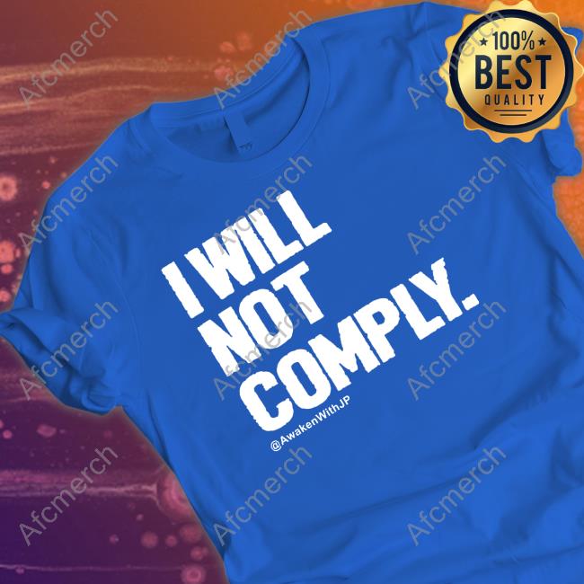 Awakenwithjp I Will Not Comply Tee