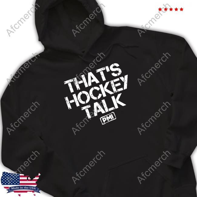 That's Hockey Talk Pmi Shirt