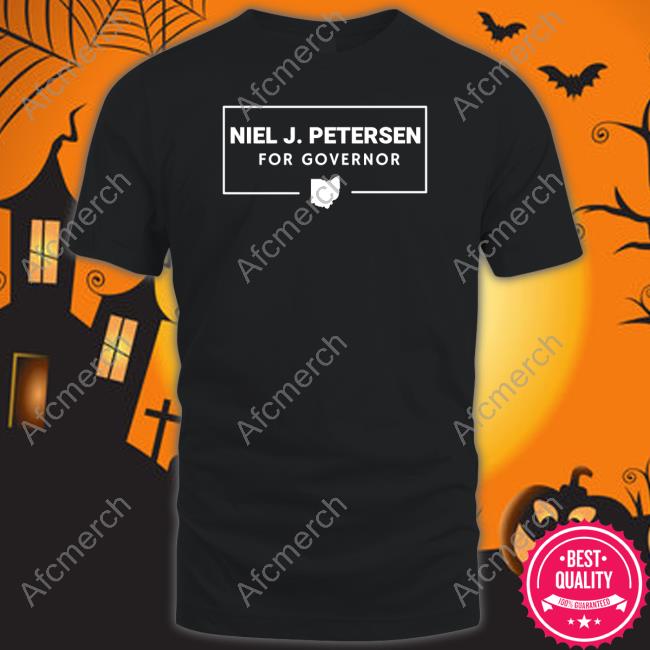 Official Niel J. Petersen For Governor Shirt Davram