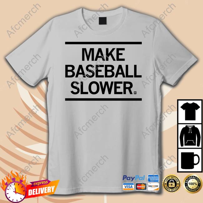 Make Baseball Slower Shirt Grey