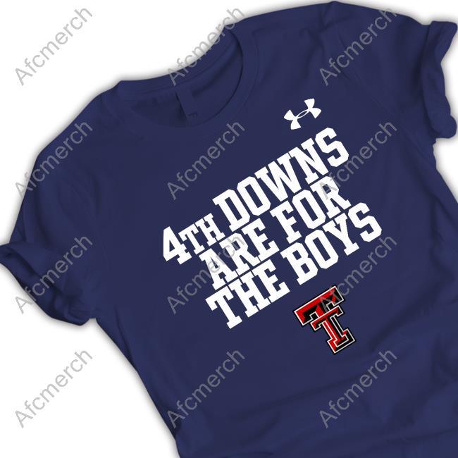 Texas Tech Red Raiders 4Th Downs Are For The Boys Long Sleeve T Shirt