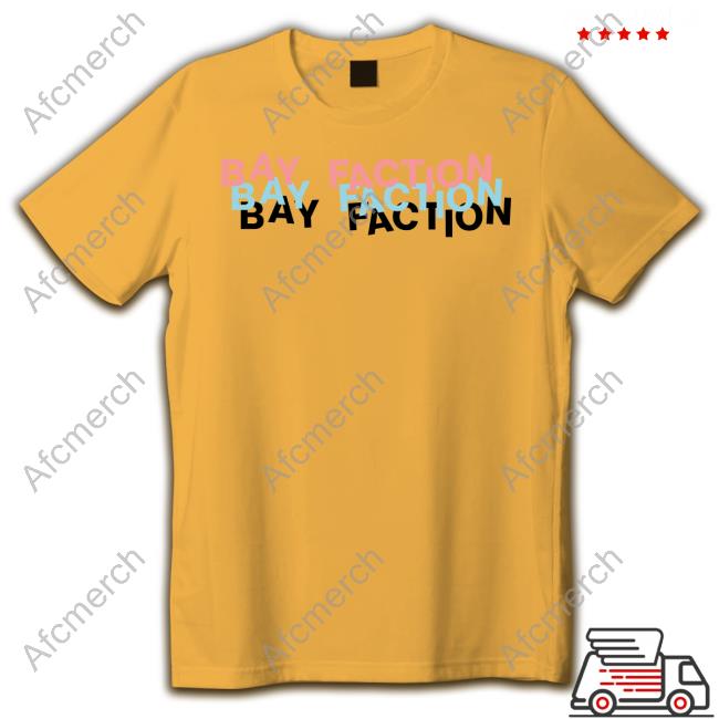 Bay Faction Shirt