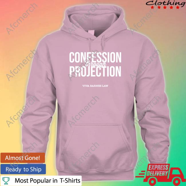 Confession Through Projection T Shirt Viva Frei Viva Barnes Law Official Confession Through Projection Viva Barnes Law T Shirt Viva Frei