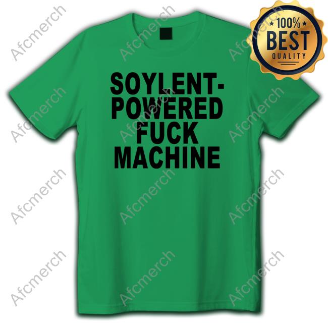 Soylent-Powered Fuck Machine Shirt White