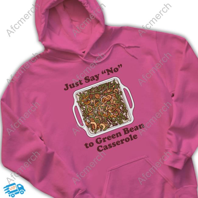 Official Middle Class Fancy Merch Just Say No To Green Bean Casserole T Shirt