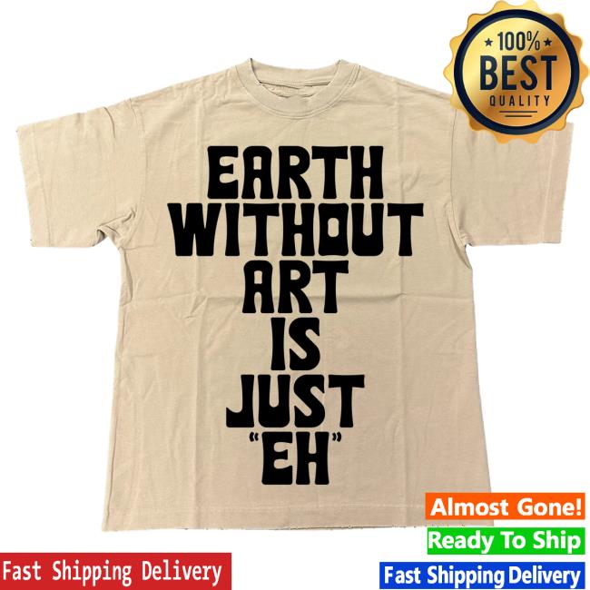 Do Not Disturb Clothing Store Shop Dnd By Ferris Earth Without Art Is Just "Eh" Tshirt Cream