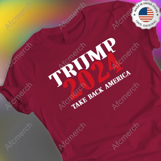Trump Store America Trump 2024 Take Back America Sweatshirt