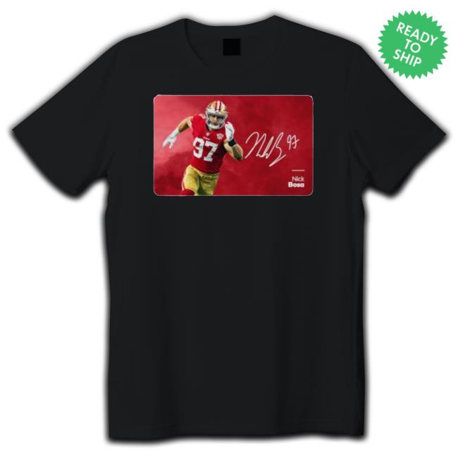 Nick Bosa San Francisco 49Ers Signature tee shirt