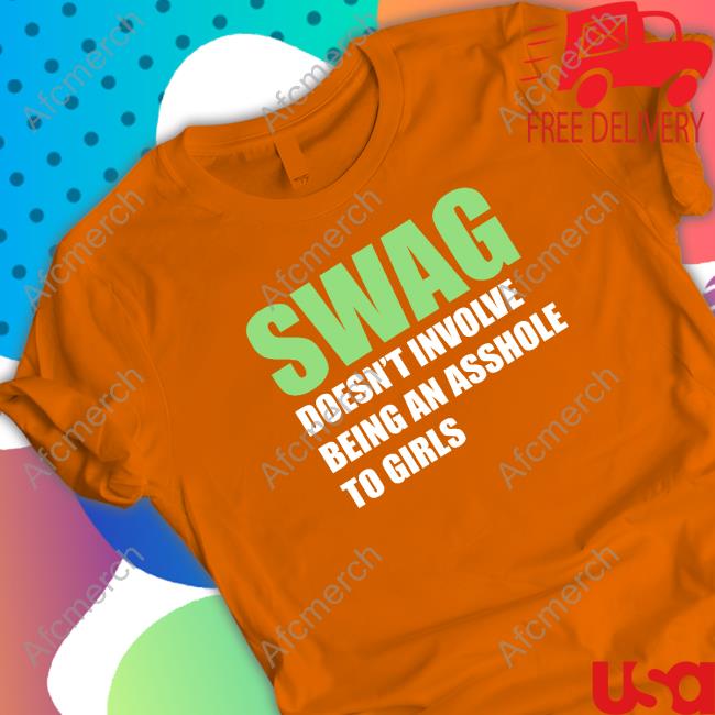 Swang Doesn't Involve Being An Asshole To Girls Sweatshirt