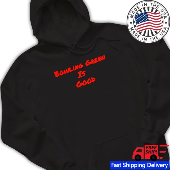 bowling Green is good Tee Shirt