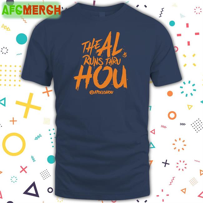 The Al Runs Thru Hou Shirts