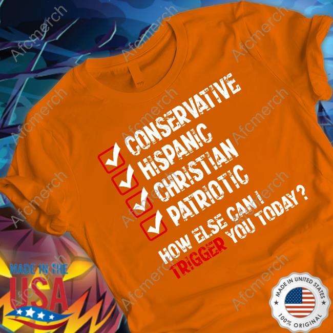 Conservative Hispanic Christian Patriotic How Else Can I Trigger You Today Sweatshirt