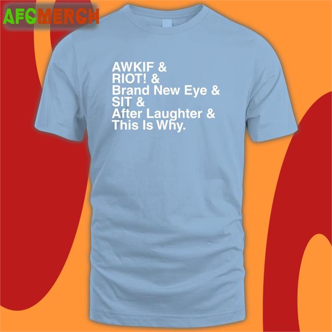 Awkif Riot Brand New Eye Sit After Laughter This Is Why Long Sleeve Tee Jen Yelyahg00n