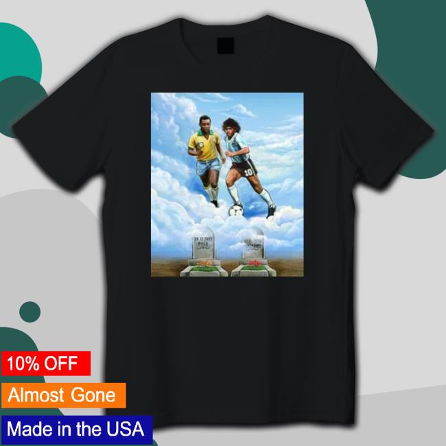 Rip Pele And Diego Maradona Two Legend Tee