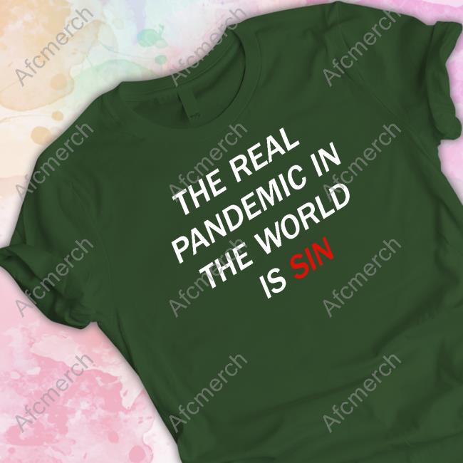 Clown World Store The Real Pandemic In The World Is Sin Shirt