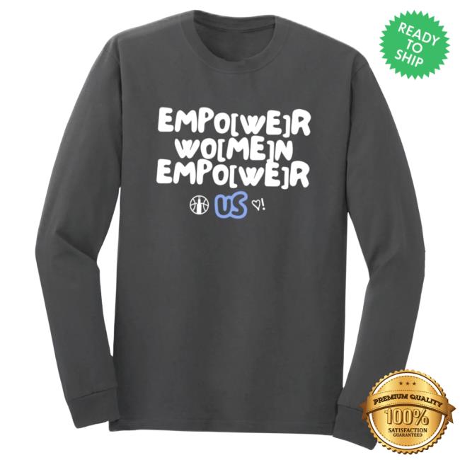 Official Chicago Sky Merch Store Empower Women Long Sleeve New Shirt Chicago Sky Apparel Shop ChicagoSky