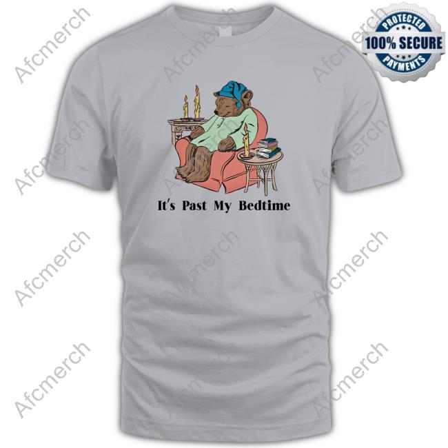 Official No Context Memes Shitheadsteve Merch It's Past My Bedtime Bear T Shirts