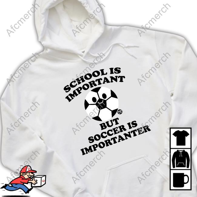Official Jimmy Conrad School Ia Important But Soccer Is Importanter Shirts