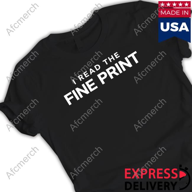 I Read The Fine Print T-Shirt