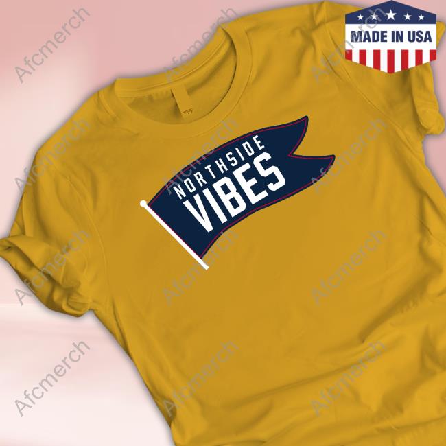 Northside Vibes Tee Shirt Northside Vibes Hoodie