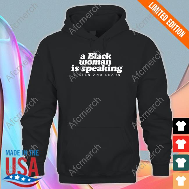 A Black Woman Is Speaking Shirt