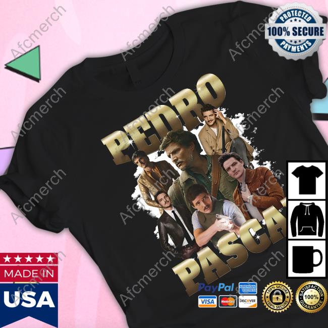 Shirts That Go Hard Pedro Pascal Shirt
