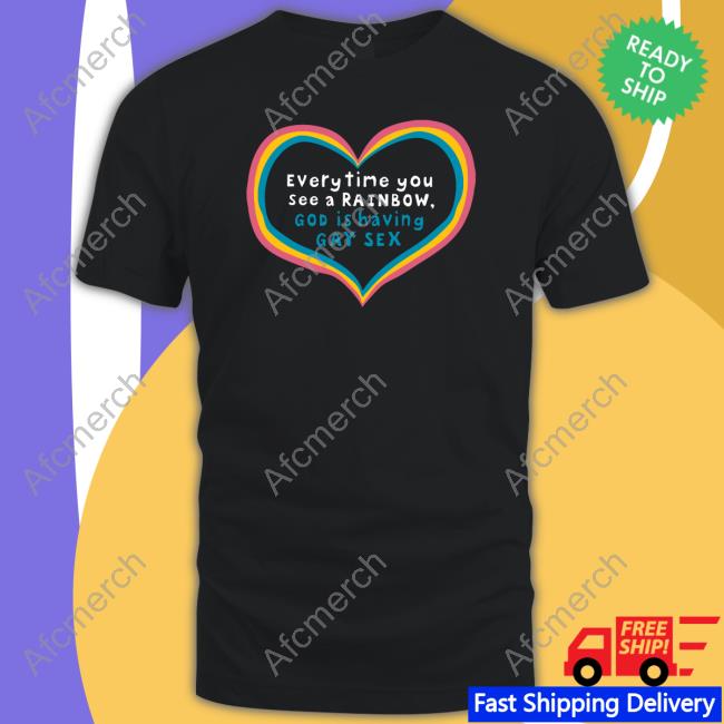 Shirts That Go Hard Everytime You See A Rainbow God Is Having Gay Sex Hoodie