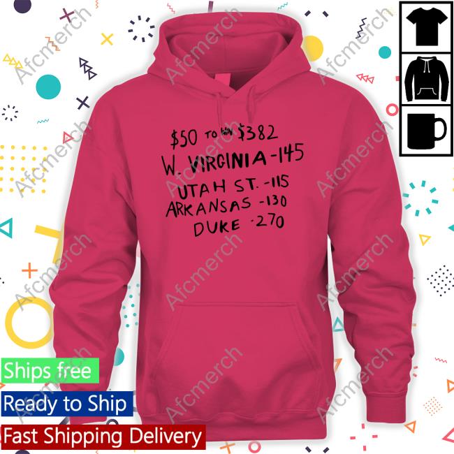 $50 To Win $382 W Virginia 145 Utah St 115 Arkansas 130 Duke 270 T-Shirt Br Betting