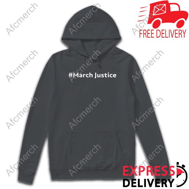 Official Sue Barrett March Justice T-Shirt March Justice Sweatshirt