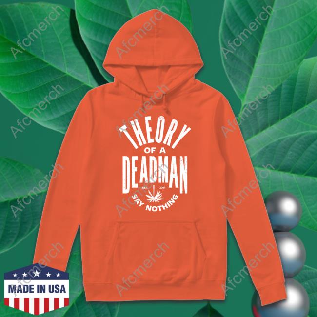Theory Store Theory Of A Deadman Est 2001 Say Nothing Hoodie