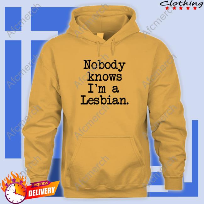 Nobody Knows I'm A Lesbian Original Gold Tee