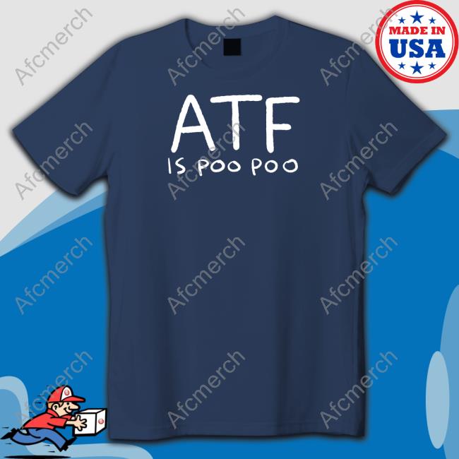 Official Brandon Atf Is Poo Poo Shirt