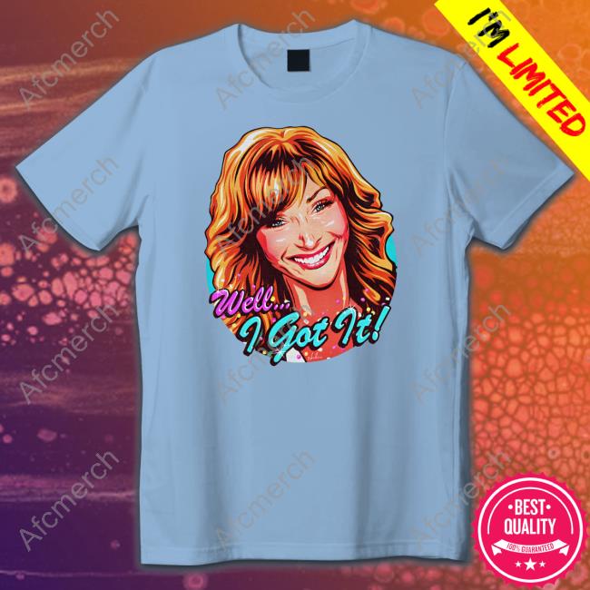 Nordacious Merch Well I Got It Shirts Valerie Cherish The Comeback