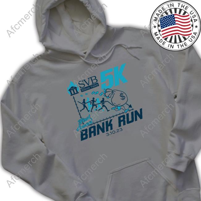 Svb Silicon 5K Valley First Annual Bank Run 03 10 23 Shirt