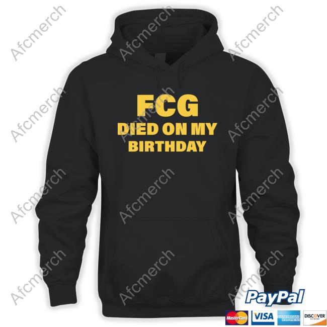 FCG Died On My Birthday Hoodie