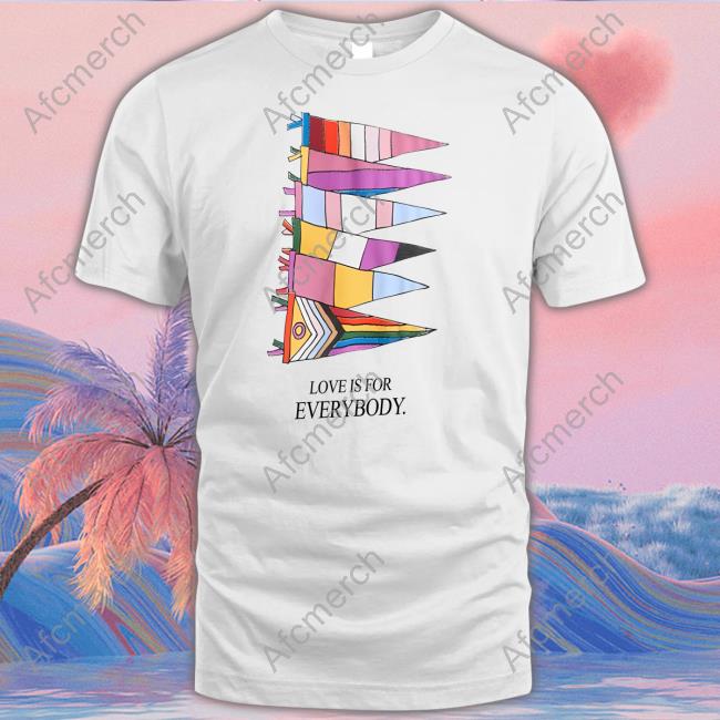 Love Is For Everybody Pride Flag And Trans Flag Tee