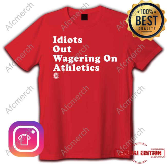 Official Bbbprinting Merch Idiots Out Wagering On Athletics Shirt Triple B