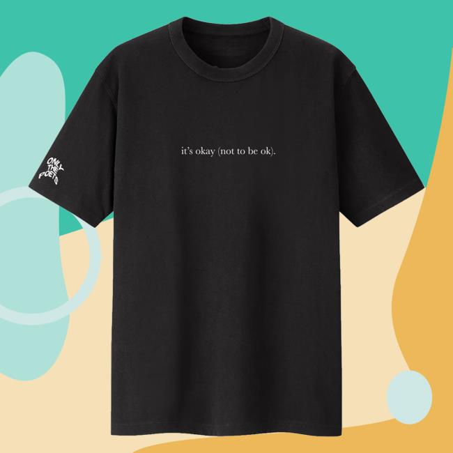Only The Poets Merch It's Okay Long Sleeve