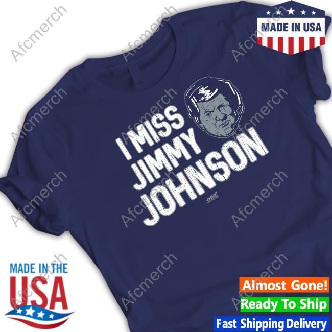 Smack Apparel Merch Dallas Fans I Miss Jimmy Johnson Shirt