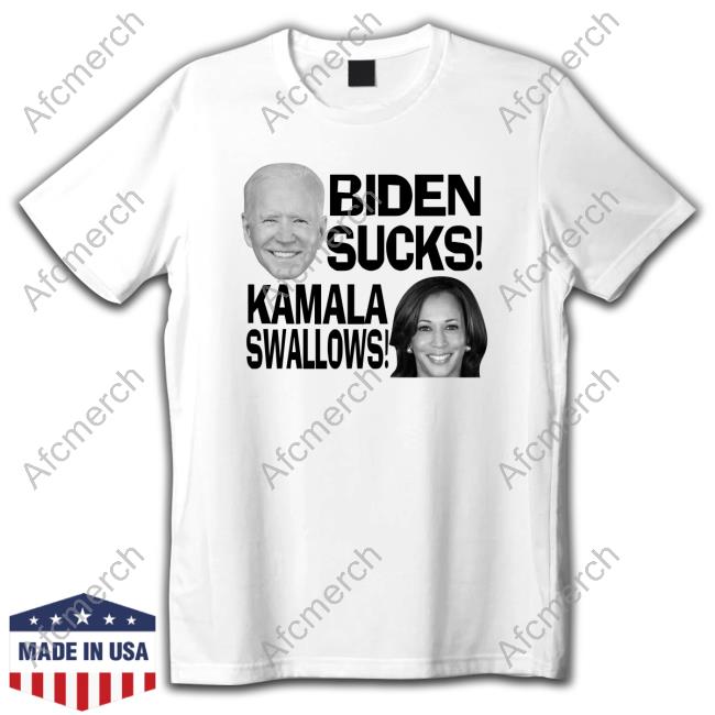 Fuck Joe And The Hoe Biden Sucks Kamala Swalows Shirt 2022